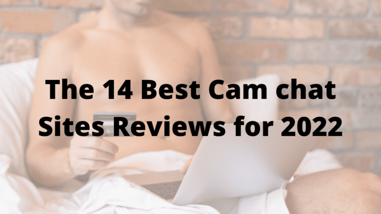 The 14 Best Cam chat Sites Reviews for 2022.