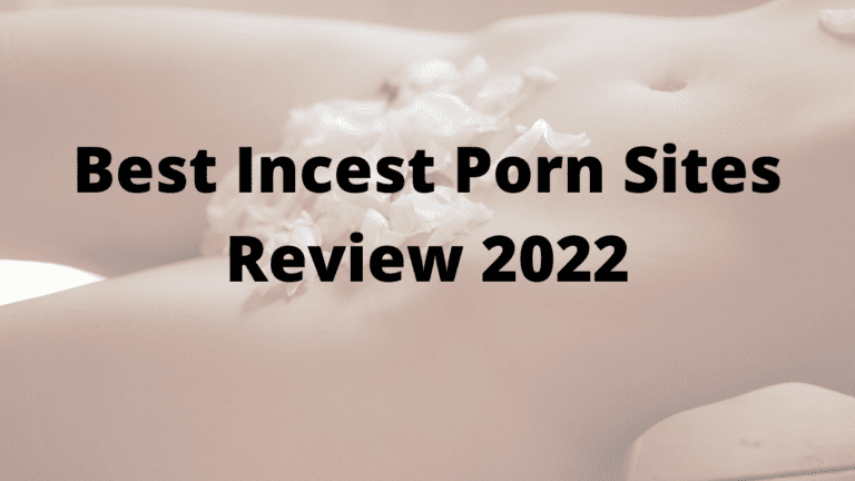 Best Incest Porn Sites Review 2022