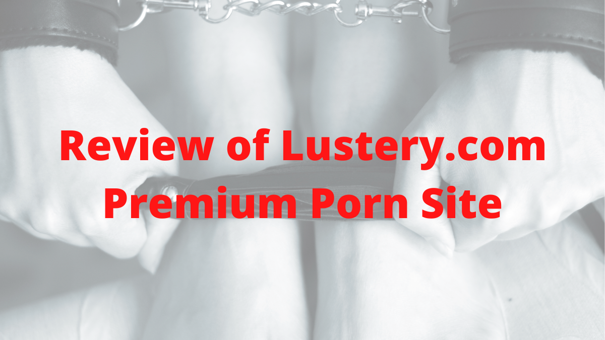 Review of Lustery.com Premium Porn Site