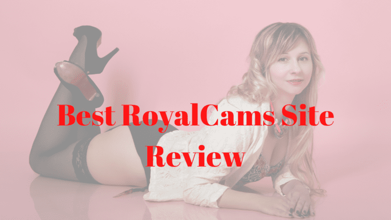 Best RoyalCams Site Review