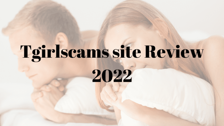 Tgirlscams site Review 2022